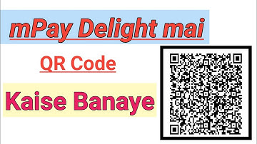 How to Generate QR code in mpay delight | mpay delight ka qr code kaise nikale
