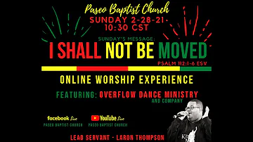 I Shall Not Be Moved / Sunday Worship / Paseo Baptist Church