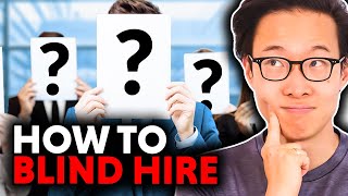Should you Blind Hire?! What does this mean for YOU?!
