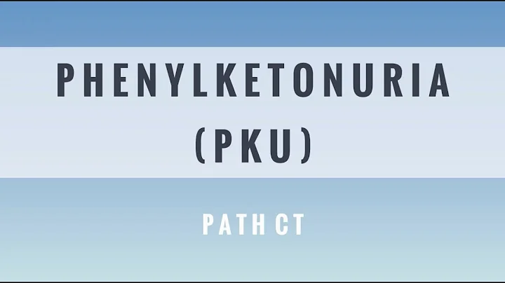 Phenylketonuria (PKU)