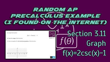 AP Precalculus Section 3.11 Example: Graph f(x)=2csc(x)-1, find Range and Vertical Asymptotes