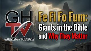 Fe Fi Fo Fum: Giants in the Bible and Why They Matter