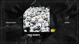 Broken Robot - Ankka (Original Mix)