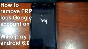 how to remove google account on wiko jerry android 6 other method