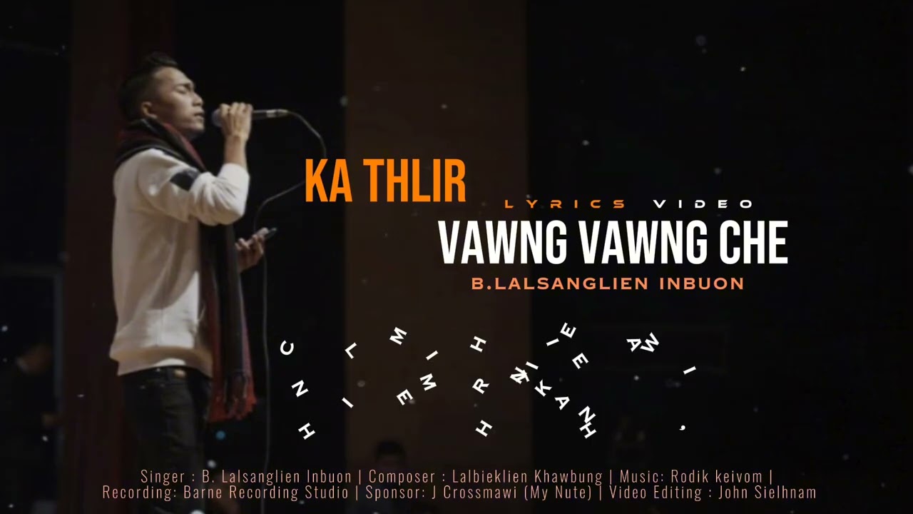 KA THLIR VAWNG VAWNG CHE  B LALSANGLIEN INBUON  LOVESONG