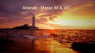 Adanalı - Maraz Ali & İdil Şarkısı (8D AUDIO)