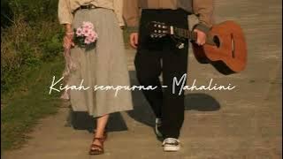 kisah Sempurna - Mahalini ( dia yang pertama membuat ku cinta )