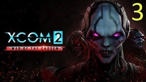 XCOM2: War of the Chosen Playthrough Episode 3 -  Frying the Competition