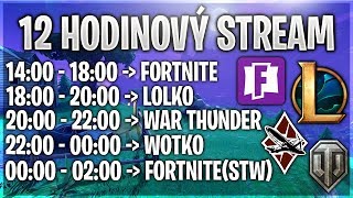 🔥12 HODINOVÝ STREAM🔥⚠️FORTNITE - LoL - WOT - WAR THUNDER⚠️