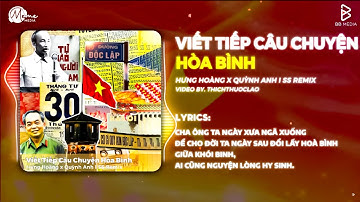 VIẾT TIẾP CÂU CHUYỆN HÒA BÌNH REMIX - ĐỂ CHO ĐẤT NƯỚC YÊN VUI TỪ ĐÓ | Quỳnh Anh x Nguyễn Văn Chung