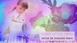 Every Little Thing - Rescue Me (DuMonde Remix) [Classic Hard Trance]