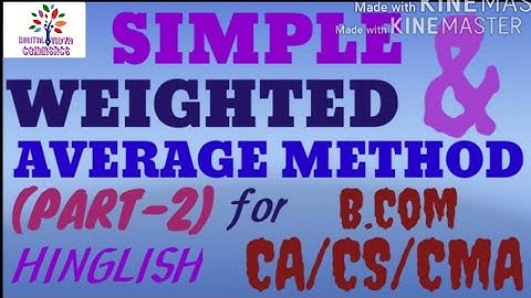 Inventory valuation (PART-2) / SIMPLE AND WEIGHTED AVERAGE METHOD/B. COM/CA/CS/CMA