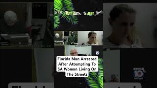 Florida Man Arrested After Attempting To SA Woman Living On The Streets