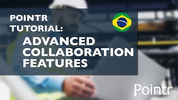 POINTR Tutorial Brazilian 3: Advanced Collaboration Functions