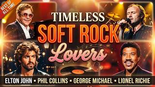 Timeless Soft Rock Lovers: Elton John Phil Collins George Michael Lionel Richie