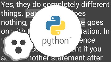 Is there a difference between continue and pass in a for loop in Python?
