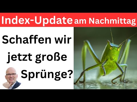 Index-Update am Nachmittag: Schaffen wir jetzt große Sprünge? | BORN-4-Trading