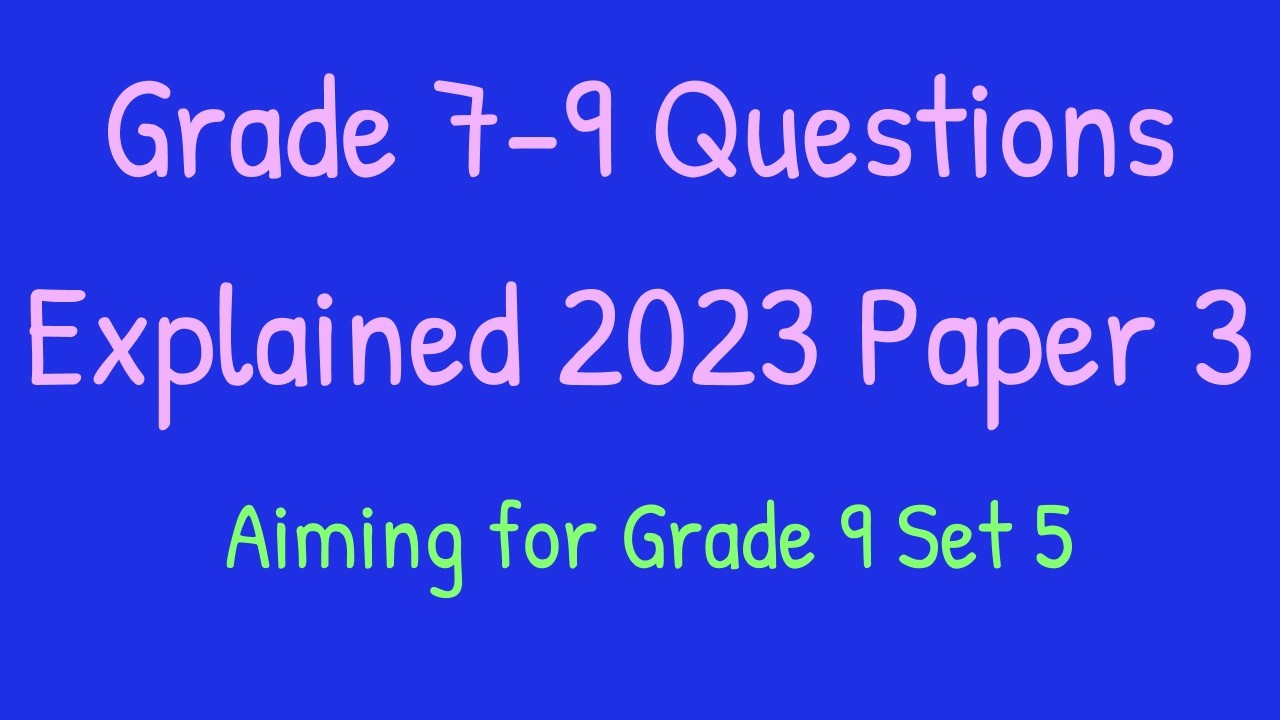 Aiming for a Grade 9 Paper 3 Set 5 2024 Papers - YouTube