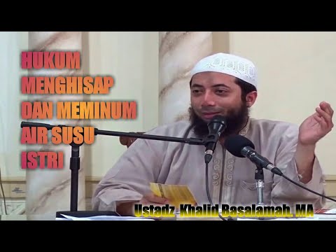 Hukum Menghisap & Meminum Air Susu Istri | Ust. Khalid Basalamah. MA