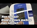 How to repair Blood pressure machine does not start