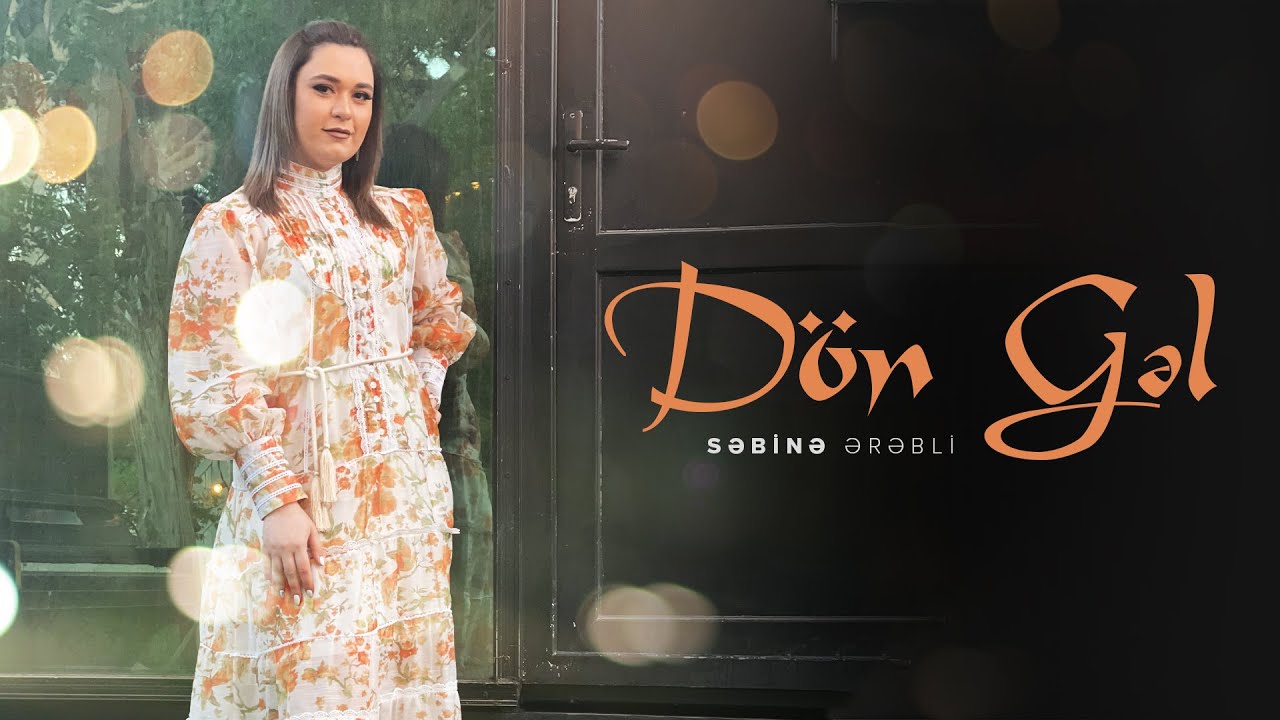 Obejrzyj Səbinə Ərəbli — Dön Gəl (Rəsmi Musiqi Videosu) w YouTube Obejrzyj Səbinə Ərəbli — Dön Gəl (Rəsmi Musiqi Videosu) w YouTube