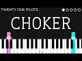 Twenty one pilots  choker  easy piano tutorial