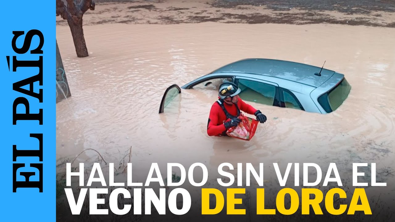 MURCIA | Encuentran sin vida el vecino de Lorca arrastrado por la rambla de Ramonete | EL PAÍS