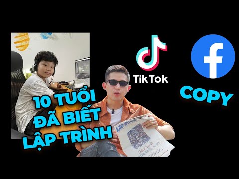 FACEBOOK COPY TIKTOK - CẬU BÉ VIỆT NAM 10 TUỔI ĐÃ BIẾT LẬP TRÌNH #aeupdate