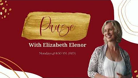 Pause with Elizabeth Elenor - Preparing for the en...