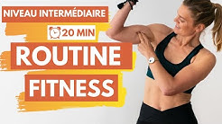 Routine FITNESS Intermédiaire 💪 20 MIN FULL BODY