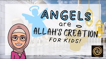 Let’s LEARN about ANGELS! | Angels in ISLAM for KIDS | Islamic Kids National