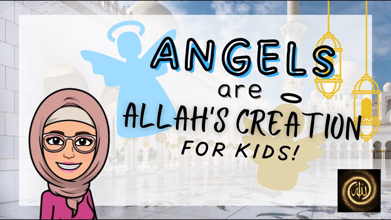 Basic Beliefs in Islam: P3 Belief in angels: - 121 Islam for Kids