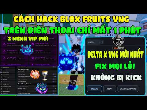 Cách Hack Blox Fruits 31 Delta X VNG Mới Trên Điện Thoại Auto Farm, Tìm Đảo, ESP, TELE FRUITS VIP...