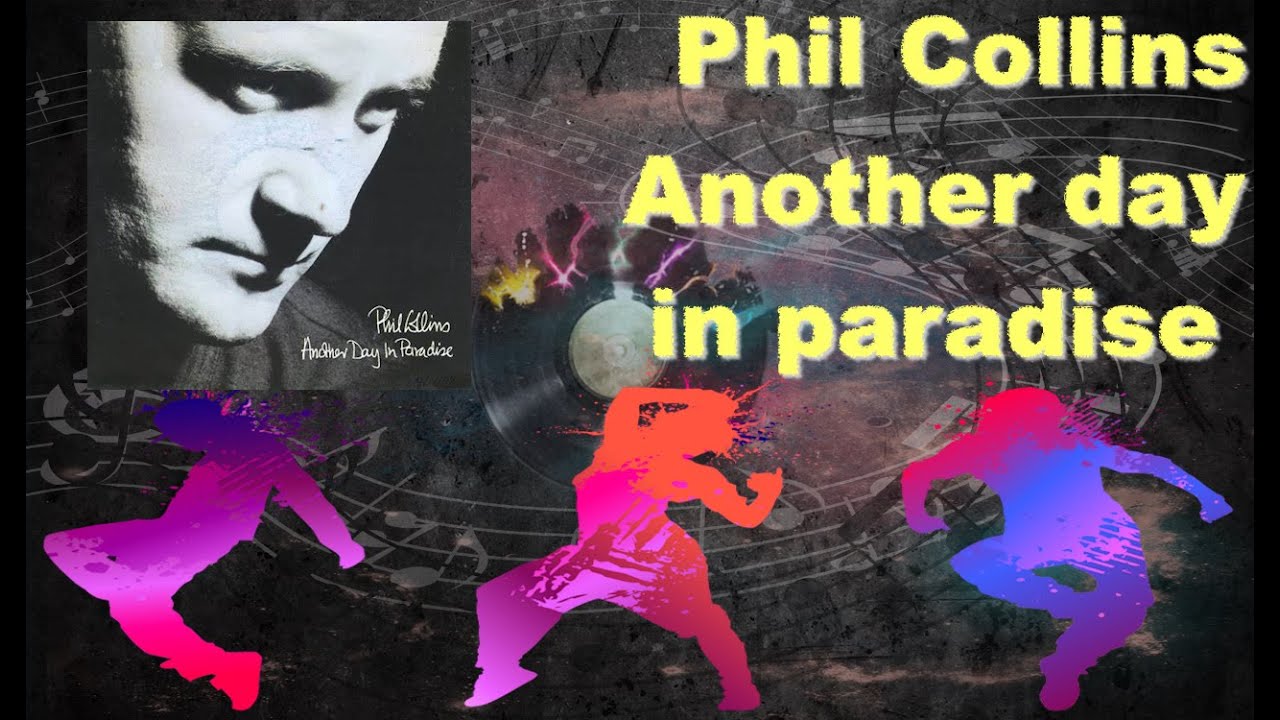Phil Collins Another Day In Paradise Songtext Another day in paradise - Phil Collins Lyrics - YouTube