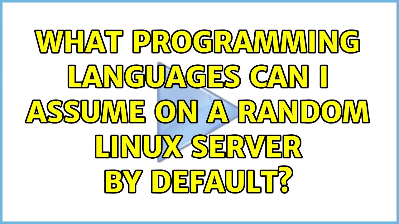 What programming languages can I assume on a random Linux server by default? (4 Solutions