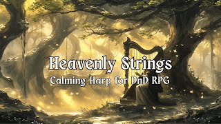 Heavenly Strings | Calming Harp Music | D&D/TTRPG Music | 1 Hour