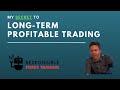 My secret to longterm profitable trading