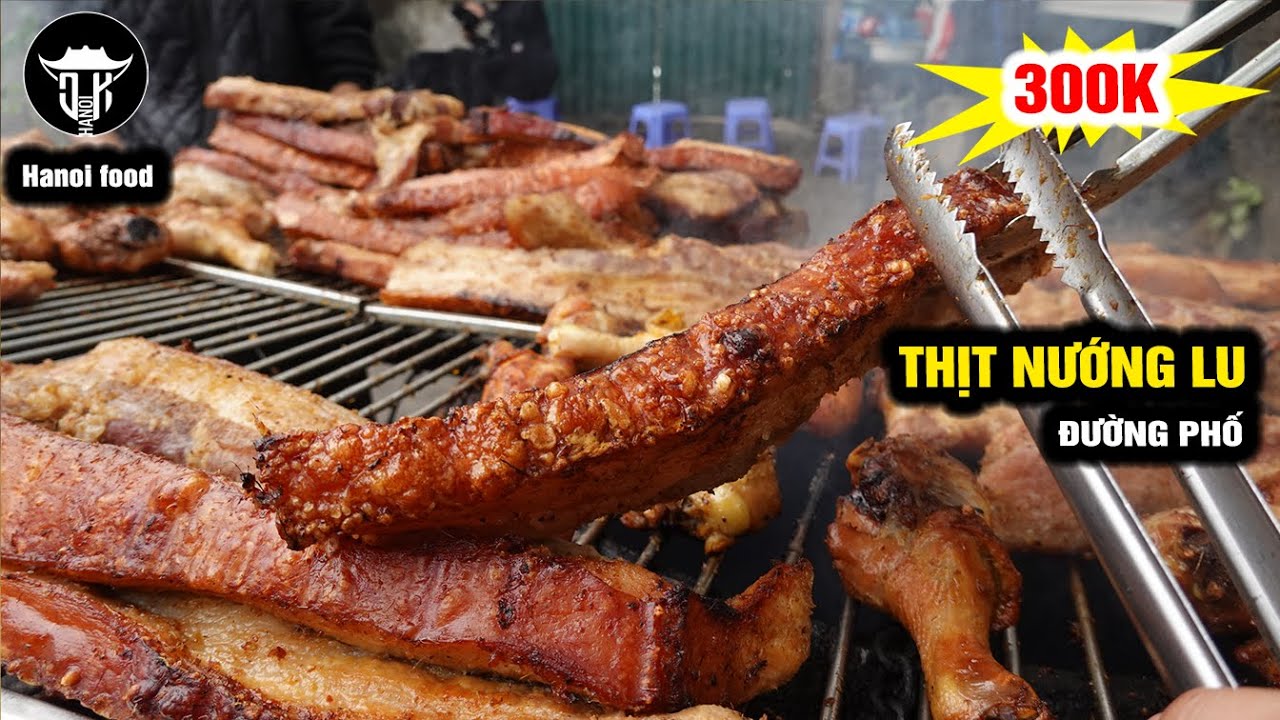 gà nướng lu hà nội 2022 New Thịt Nướng Lu Đường Phố | Ăn Ngay Tại Giàn Nướng Lu Siêu Ngon
