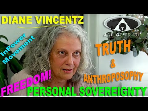 DIANE VINCENTZ ~ "Freedom - Personal Sovereignty - Truth & Anthroposophy" [Age Of Truth TV] [HD]