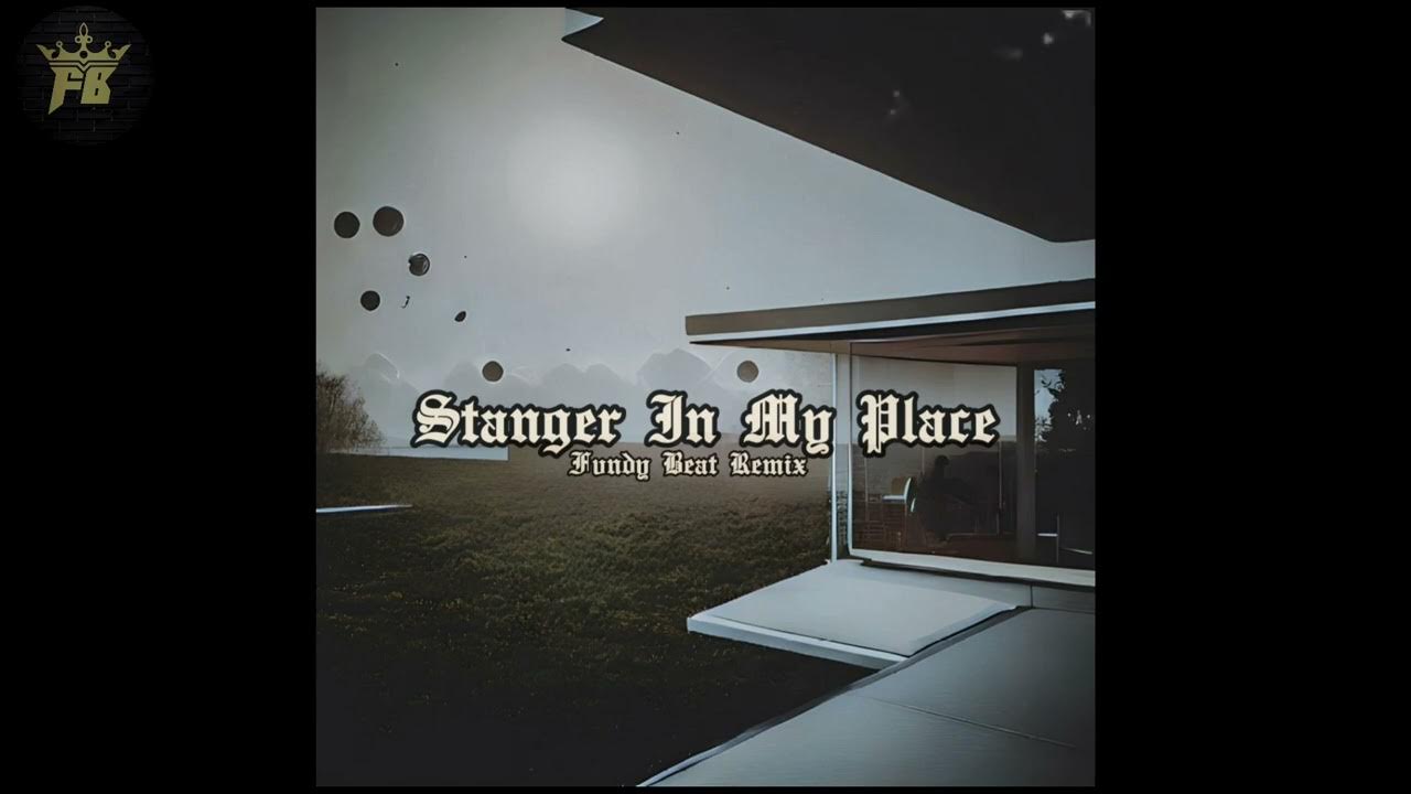 Fvndy beat a stranger in my place remix youtube