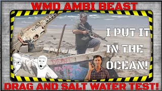 The WMD AMBI BEAST Torture Test PART 2: BEANS, Beach Drag, Sand, Salt Water Test Can it survive