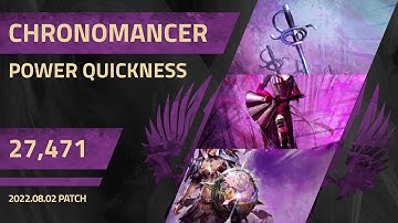 [Outdated] [CnD] Power Quickness Chronomancer (Sw/Sh - GS) 27,471 DPS Benchmark | 2022/08/02 Patch