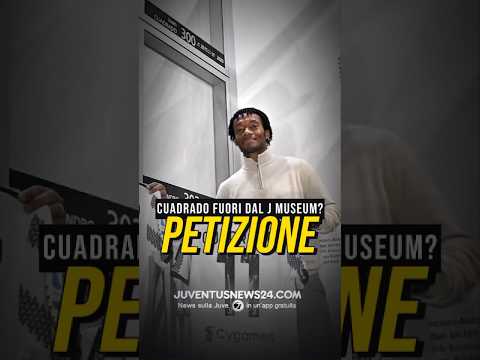 LA PETIZIONE PER TOGLIERE LA MAGLIA DI CUADRADO DAL J MUSEUM #juventusnews24