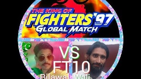 Wali vs Bilawal FT10 kof 97 great match