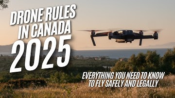 Drone Rules in Canada 2025 | Everything You MUST Know (Sub 250g – Advanced)
