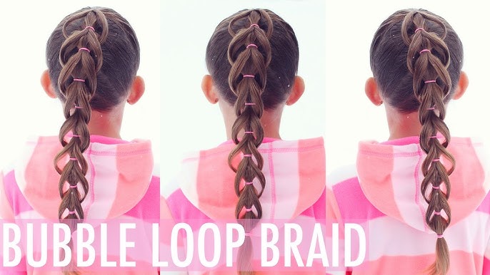 Create The Fun And Durable Bubble Loop Braid 2024