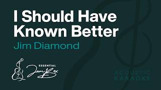 Jim Diamond - I Should Have Known Better 🎤 Acoustic Karaoke Version | EJB