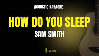 How Do You Sleep? - Sam Smith (Karaoke Acoustic Guitar)