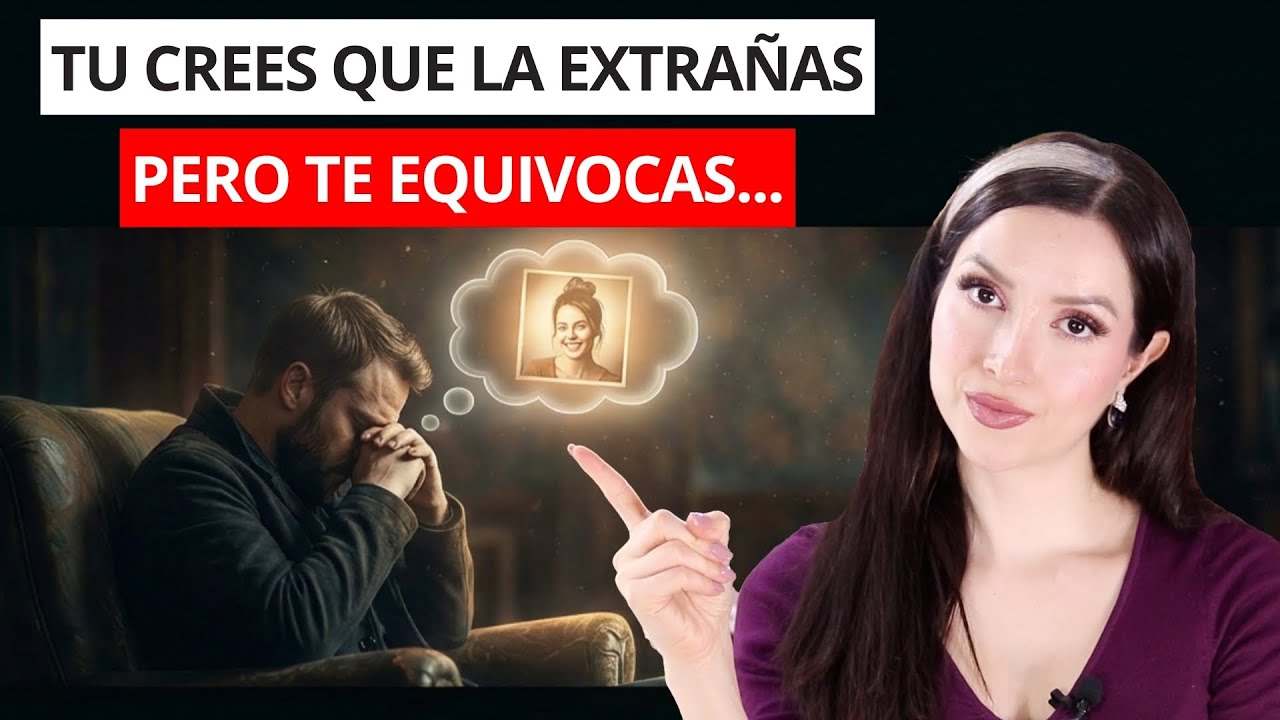 🔴 Tu CREES que LA EXTRAÑAS pero en realidad te pasa esto...