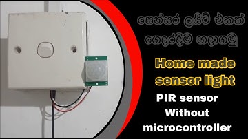 Homemade Sensor light how to use pir sensor without arduino